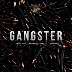 Dimitri Vegas & Like Mike - Gangster (ft. Snoop Dogg)