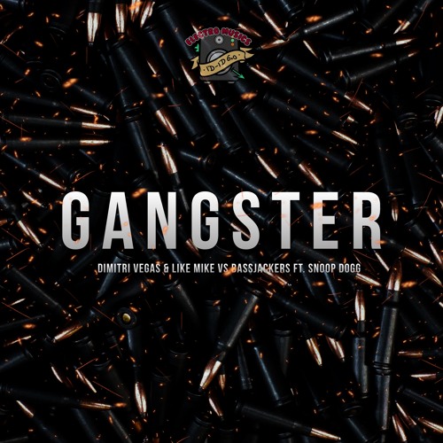 Dimitri Vegas & Like Mike - Gangster (ft. Snoop Dogg)