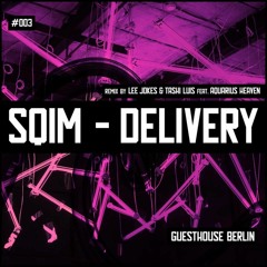 SQIM - Delivery (Tashi Luís & Lee Jokes feat. Aquarius Heaven Remix)