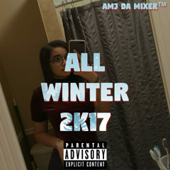 ❄ ALL WINTER 2k17 ❄