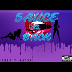 Sincere - Sauce Is Back Ft. SauceMan