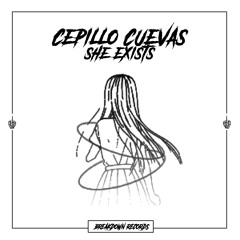 Cepillo Cuevas - She Exists [Breakdown Records]
