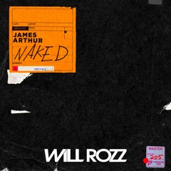James Arthur - Naked (Will Rozz Remix) [FREE DOWNLOAD]
