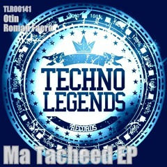 OTIN & FAERO - Ma Tacheed ( Original Mix ) [TECHNO LEGENDS RECORDS]