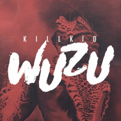 Killkid - Wuzu (Original Mix) *buy = Free*