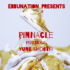 Pinnacle (freestyle)- Yung Smooth