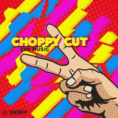 ZUU Music - Choppy Cut [FREE DOWNLOAD]