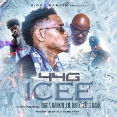 Bigga Rankin - ICEE ft. 44G X Lil Baby X Big BankIcee  [Main]