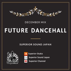 Dec Mix - Future Dancehall by Superior