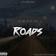 Roads (feat. AZ X PB X YP X T£ X GSQ)