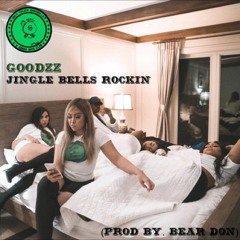 Goodzz - Jingle Bells Rockin (Prod By. Bear Don)