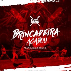 Brincadeira Acabou Feat Clyo & S- Bruno Hosted by Dj Sipoda