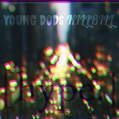 HYPE - YOUNG DOD$ x KILLBILL [Prod.Devante]