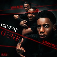 Kahree003 Ft. AR, Yung Bero - Want Me Gone(Prod. By Cormill)