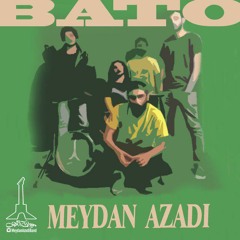 Meydan Azadi band - BATO | میدان آزادی - با تو