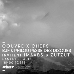 Zutzut & Imaabs - Couvre x Chefs on Rinse France - 24.06.2017