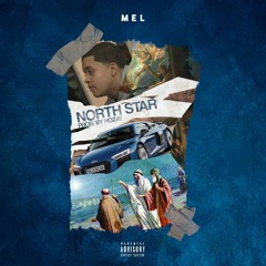 Mel - North Star 🌟 [Prod. By Hozay Beats] (FOLLOW MY IG @Mel333_)