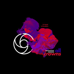 All Crowns ft. DAX + LOUV • Prod. Raisi K.