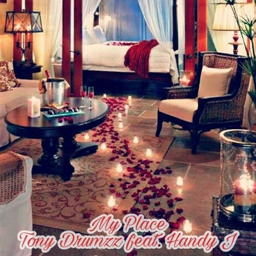 My place- Tony D ft. Handy J