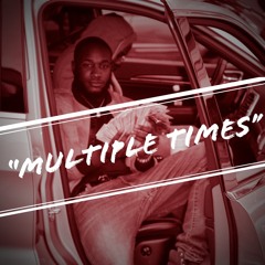 Lil Phaneeq -Multiple Times