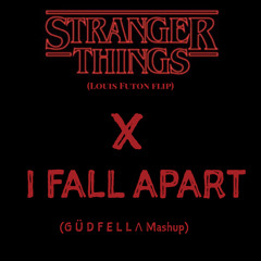 Strange Things Fall Apart (Louis Futon x Post Malone) (GUDFELLA Mashup)