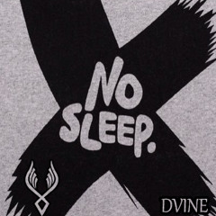 DVINE-NO SLEEP (Original mix)