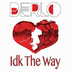 Idk The Way