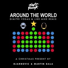 Around The World (Dimitri Vegas & Like Mike Remix)(DJARNOVIC & Martin Gala Remake)