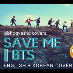 BTS (방탄소년단) - Save Me (ENGLISH + KOREAN cover)