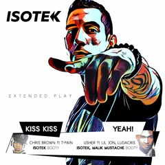 Chris Brown Feat T - Pain - Kiss Kiss (Isotek Booty)