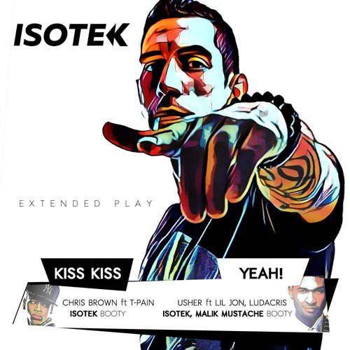 Chris Brown Feat T - Pain - Kiss Kiss (Isotek Booty)