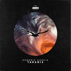 Hendrix Garcia - Taranis (Out Now) @ the Bird Records (x)