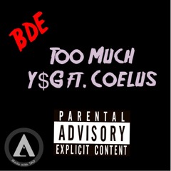 Y$G x Coelus - Too Much