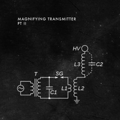 Magnifying Transmitter Pt.2