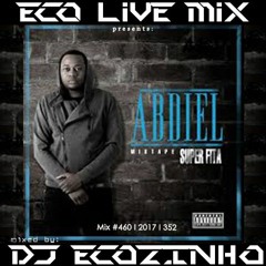 Abdiel - Mixtape Super Fita  [2016] MixTape Completo - Eco Live Mix Com Dj Ecozinho