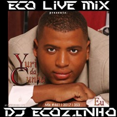 Yuri Da Cunha - Eu [2006] Album Mix 2017 - Eco Live Mix Com Dj Ecozinho