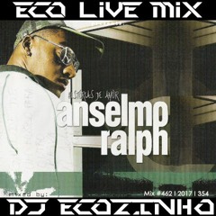 Anselmo Ralph - Historias De Amor [2006] Album Mix 2017 - Eco Live Mix Com Dj Ecozinho