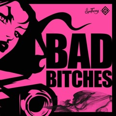 Synthony - Bad Bitches [FREE DOWNLOAD]