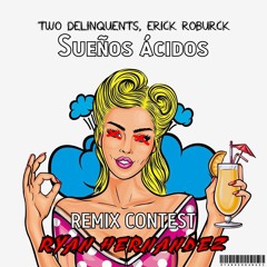 Two Delinquents & Erick Roburck - Sueños Acidos (Ryan Hernandez Remix)