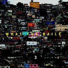 What The Baile?! (003)