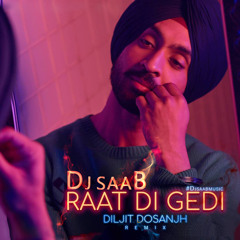 Raat Di Gedi - Diljit Dosanjh, Neeru Bajwa - Dj saaB - Remix