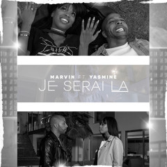 Marvin & Yasmine - Je Serai La