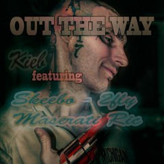 Out The Way -Ft Skeebo 2fly,maserati Ric -out The Way
