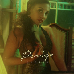Jacira - Perigo