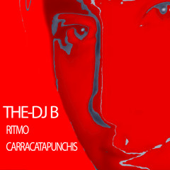 The Dj B- Carracatapunchis (Original Remaster)