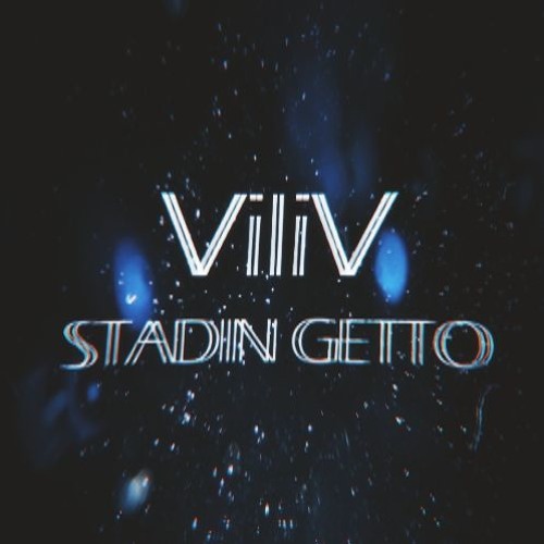 ViliV - Stadin Getto (Original Mix) *Free D/L Soon*