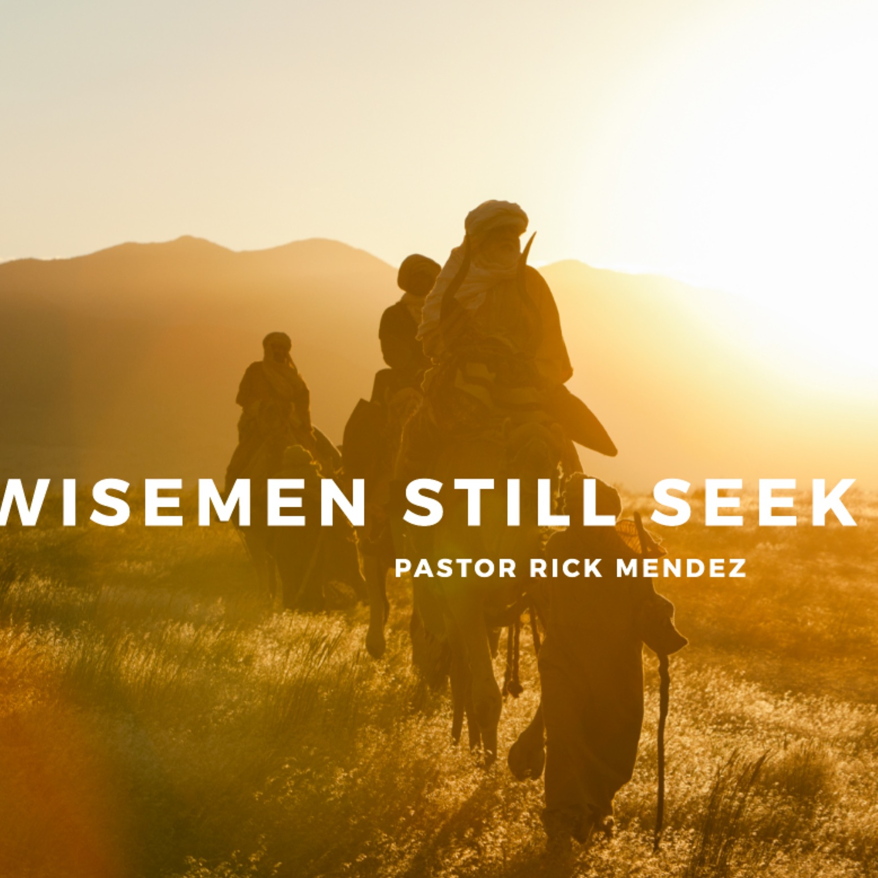 12 - 24 - 17 Wisemen Still Seek Jesus episode artwork