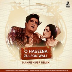 O HASEENA ZULFON WALI - DJ KRISH PBR - REMIX