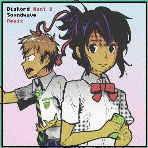 Diskord - Want U (Sovndwave Remix)