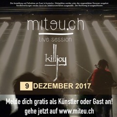 9.Dezember 2017 mit Killjoy der Podcast zur miteu.ch - live session